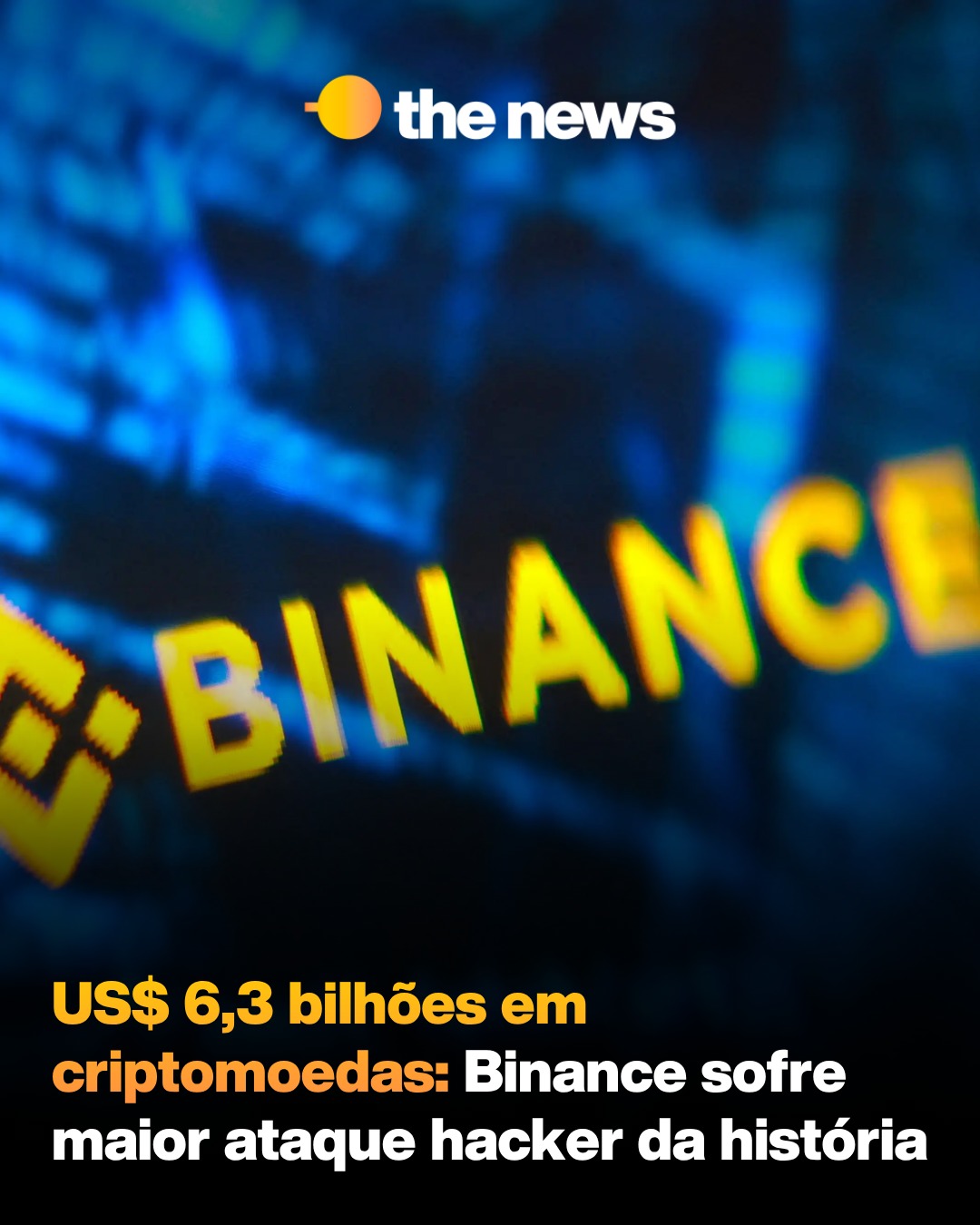 Hackers roubam US$ 6,3 bilhões em ataque à Binance