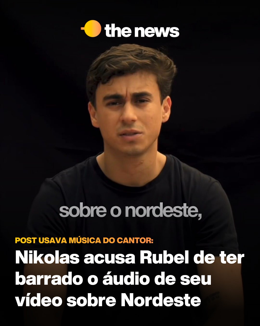 Nikolas acusa Rubel de barrar áudio de vídeo sobre Nordeste